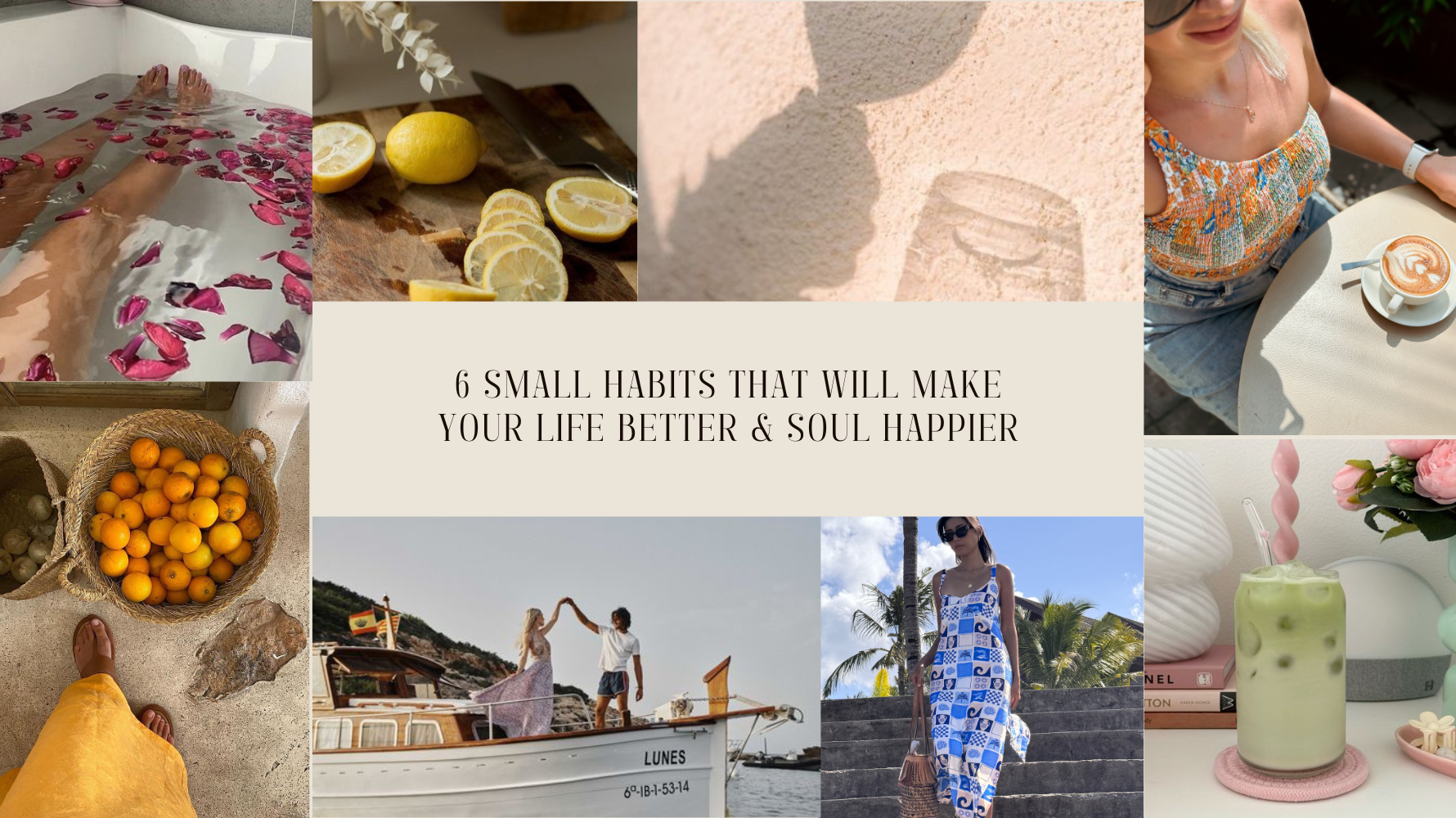 6 Small Habits That Will Make Your Life Better & Soul Happier
